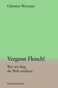 Vergesst Fleisch!