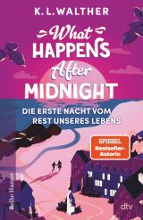 What Happens After Midnight. Die erste Nacht vom Rest unseres Lebens