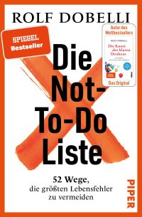Die Not-To-Do-Liste. 52 Wege, die größten Lebensfehler zu vermeiden
