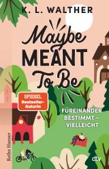 Maybe Meant To Be. Füreinander bestimmt – vielleicht