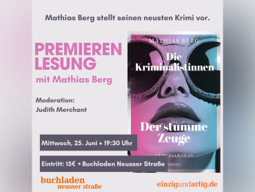 PREMIERE mit Mathias Berg und "Die Kriminalistinnen - Der stumme Zeuge"