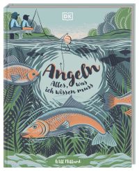 Angeln. Alles, was ich wissen muss