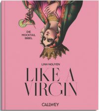 Like a Virgin - Die Mocktail Bibel