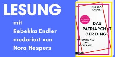 Lesung mit Rebekka Endler: Das Patriarchat der Dinge